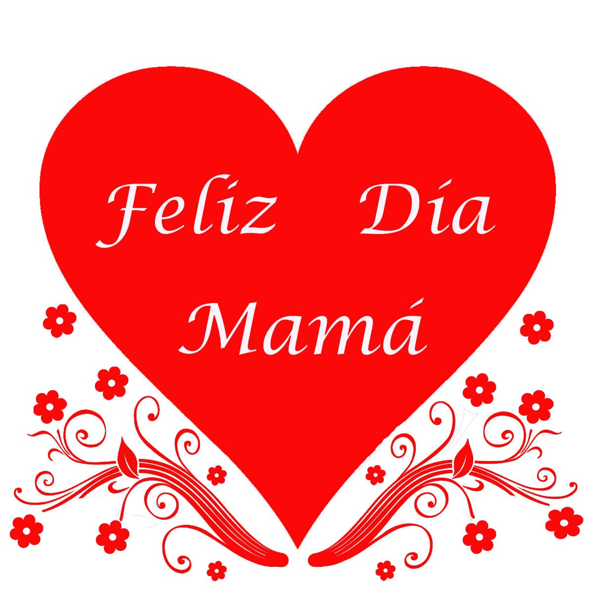 FELIZ DÍA MAMÁ